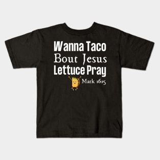 Wanna Taco Bout Jesus Kids T-Shirt